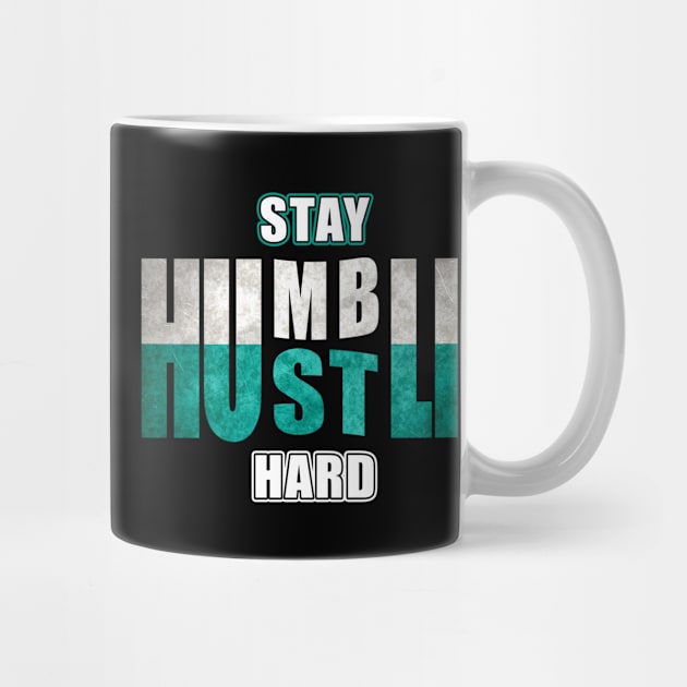 Stay Humble Hustle Hard by Moonsmile Products